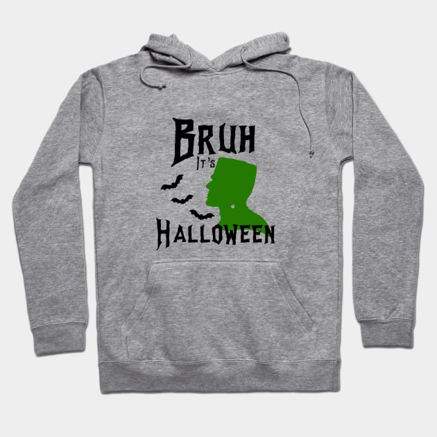 Bruh It's Halloween Monster Bats Funny Sarcastic Bruh Moment Hoodie by HuntTreasures